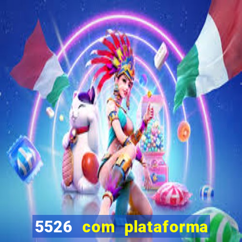 5526 com plataforma de jogos